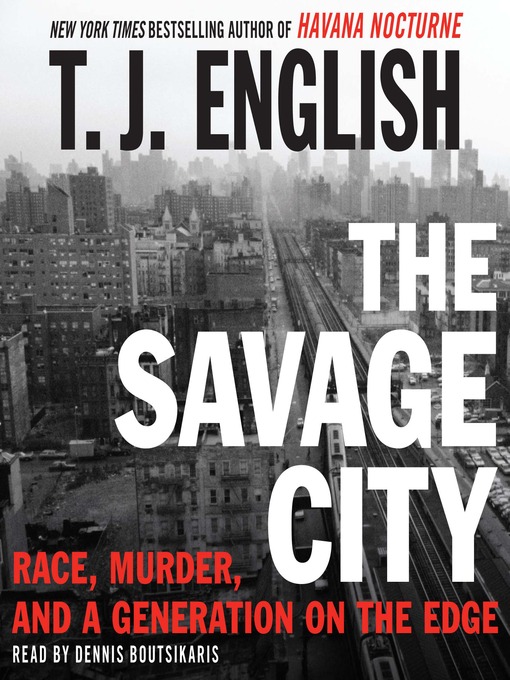 Title details for The Savage City by T. J. English - Available